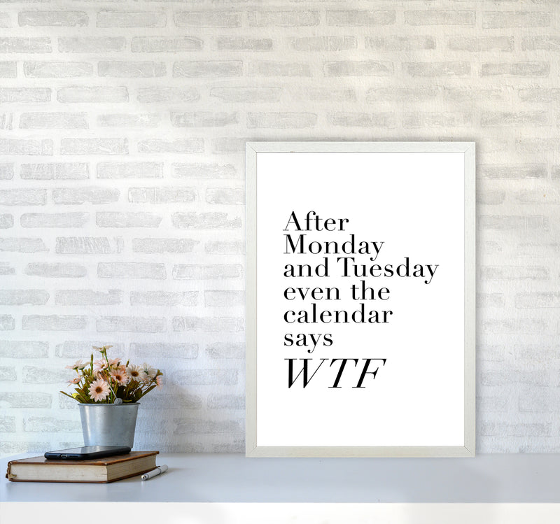 After Monday And Tuesday Wtf By Planeta444 A2 Oak Frame
