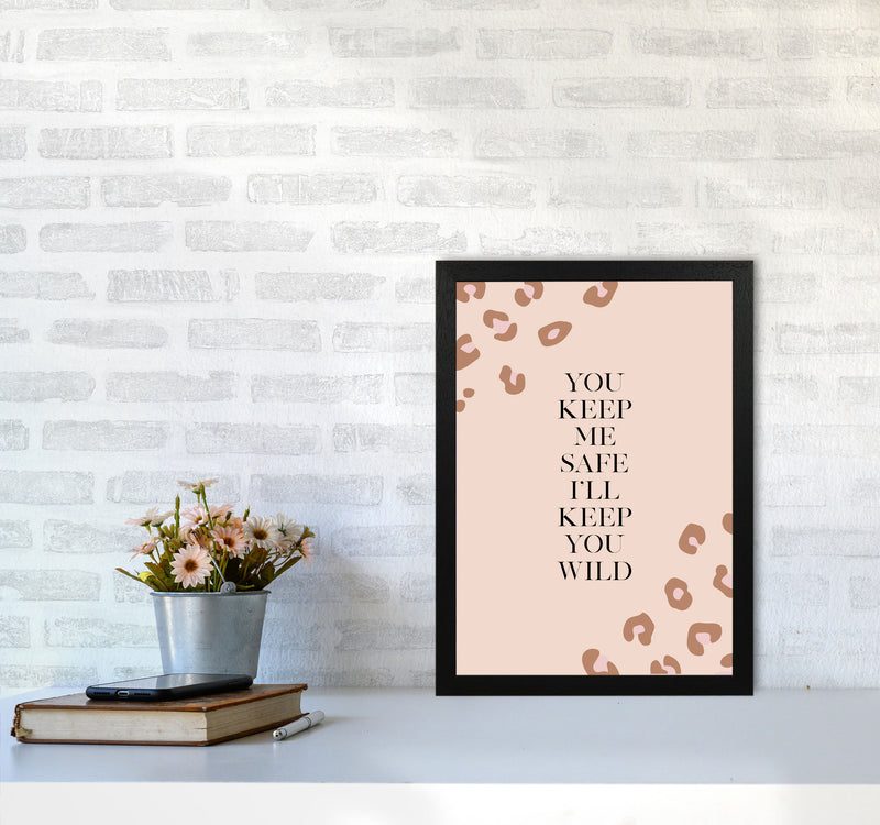 You Keep Me Safe I Wild By Planeta444 A3 White Frame