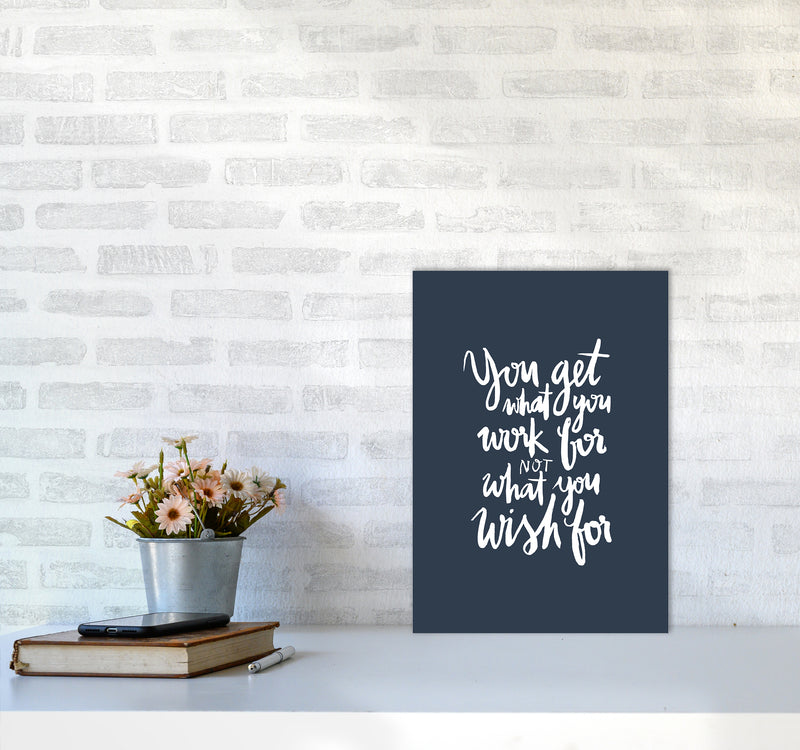 You Get What You Work For Blue White By Planeta444 A3 Black Frame