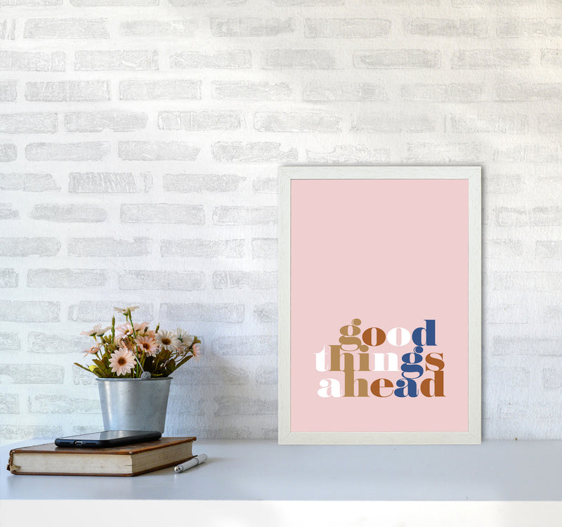 Good Things Ahead Pink By Planeta444 A3 Oak Frame