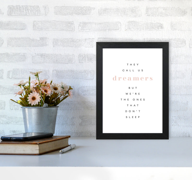 They Call Us Dreamers Type By Planeta444 A4 White Frame