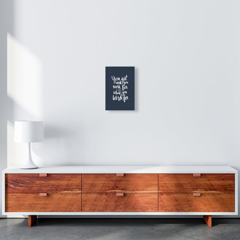 You Get What You Work For Blue White By Planeta444 A4 Canvas