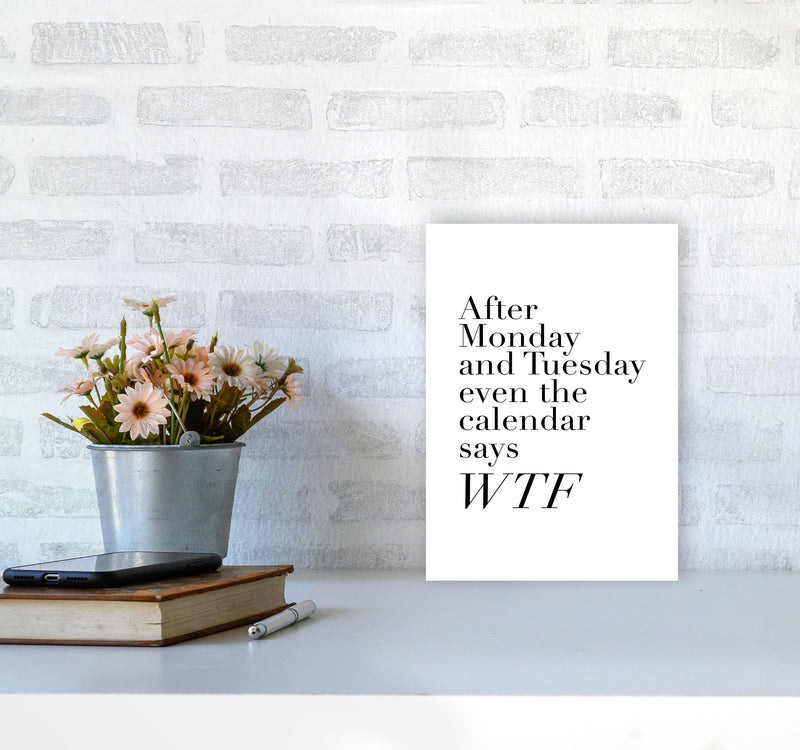 After Monday And Tuesday Wtf By Planeta444 A4 Black Frame