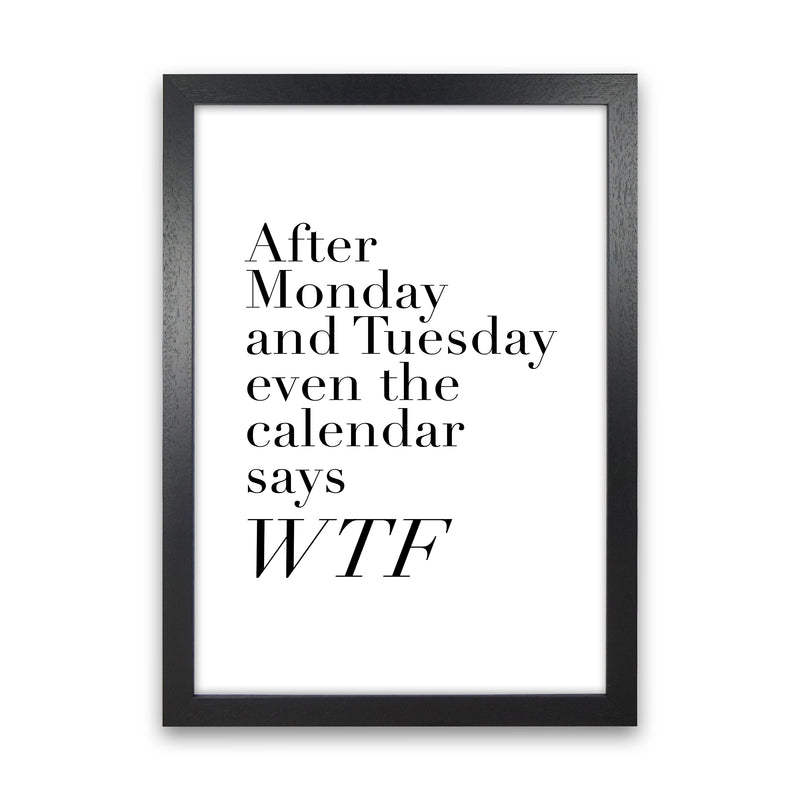 After Monday And Tuesday Wtf By Planeta444 Black Grain
