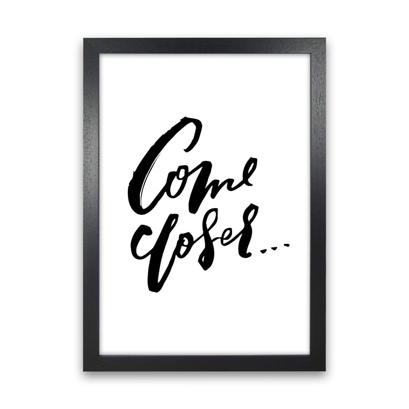 Come Closer By Planeta444 Black Grain