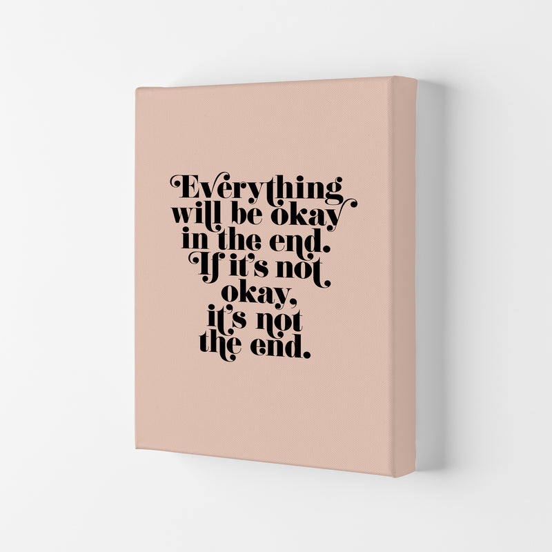 Everything Will Be Okay In The End By Planeta444 Canvas