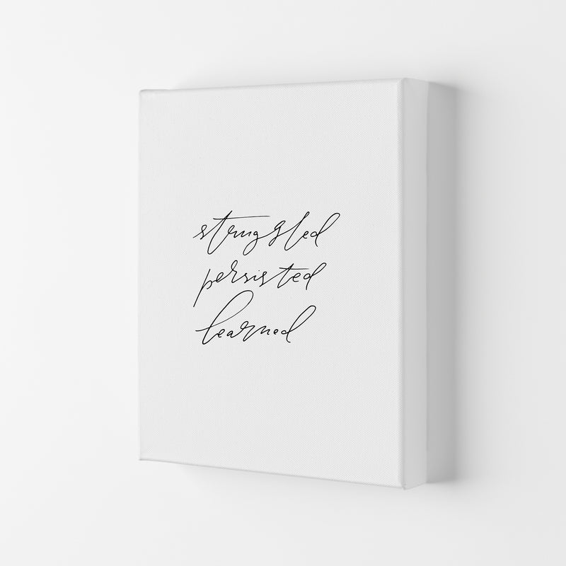 Struggled Persisted Learned By Planeta444 Canvas