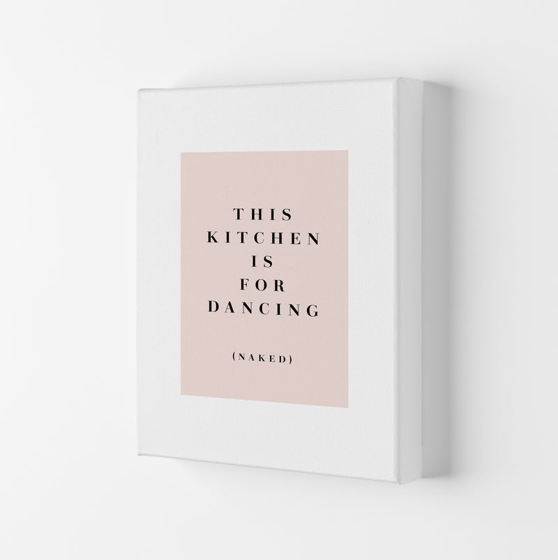 This Kitchen Is For Dancing Naked By Planeta444 Canvas