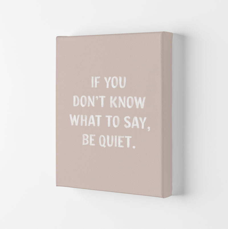 If You Dont Know What To Say By Planeta444 Canvas