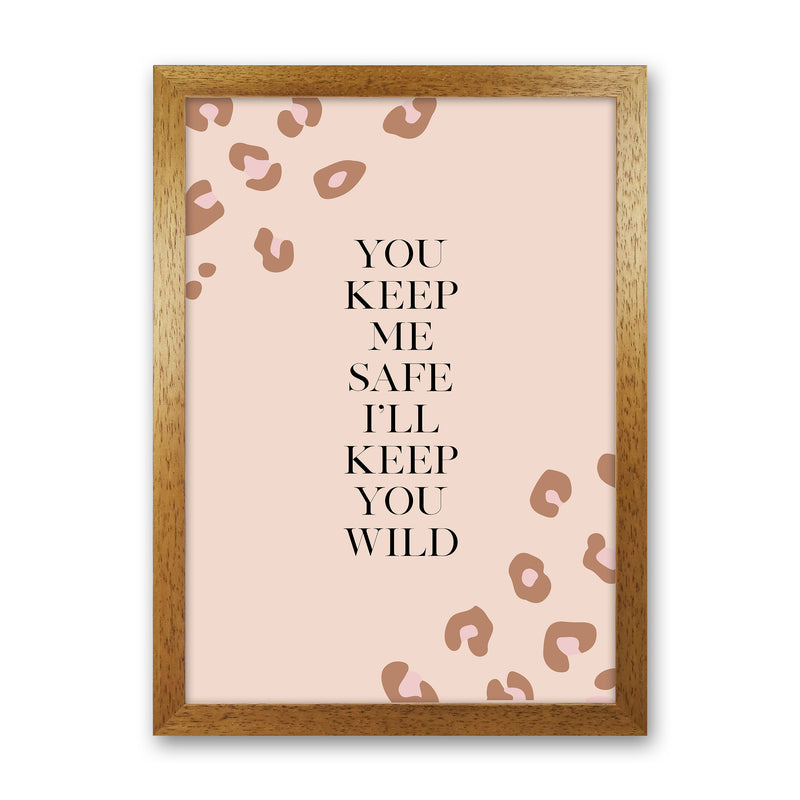 You Keep Me Safe I Wild By Planeta444 Oak Grain