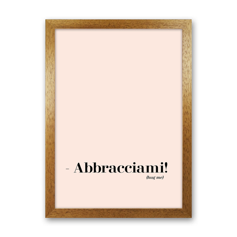 Abbracciami Modern Quote Art Print By Planeta444 Oak Grain