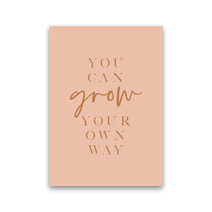 You Can Grow Your Own Way Earth Colors By Planeta444 Print Only