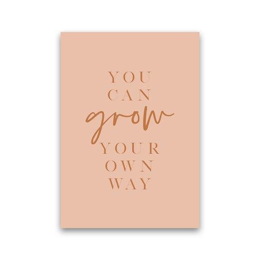 You Can Grow Your Own Way Earth Colors By Planeta444 Print Only