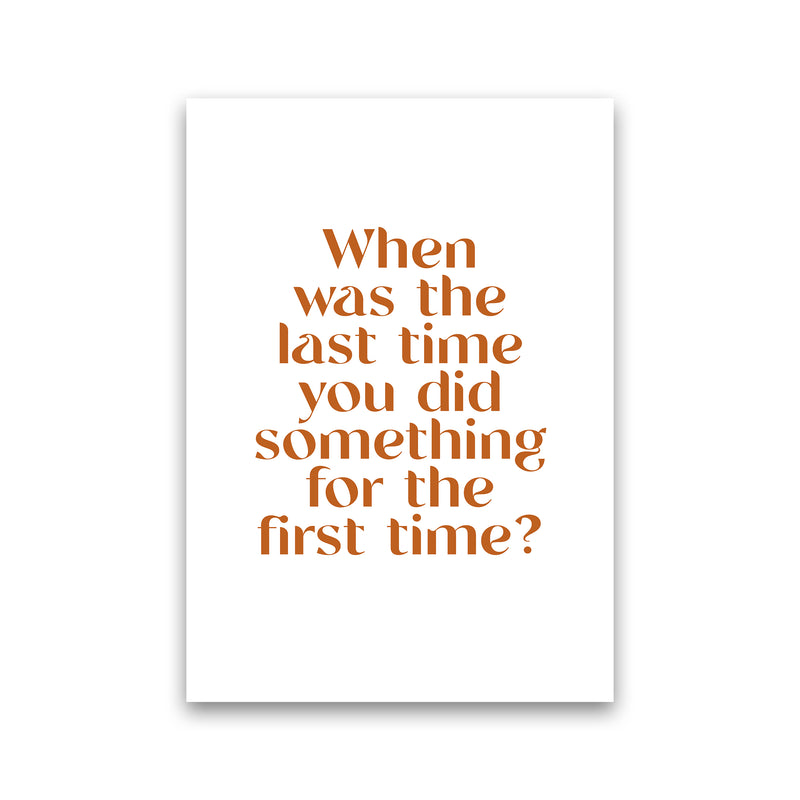 When Was The Last Time By Planeta444 Print Only