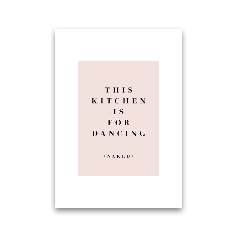 This Kitchen Is For Dancing Naked By Planeta444 Print Only