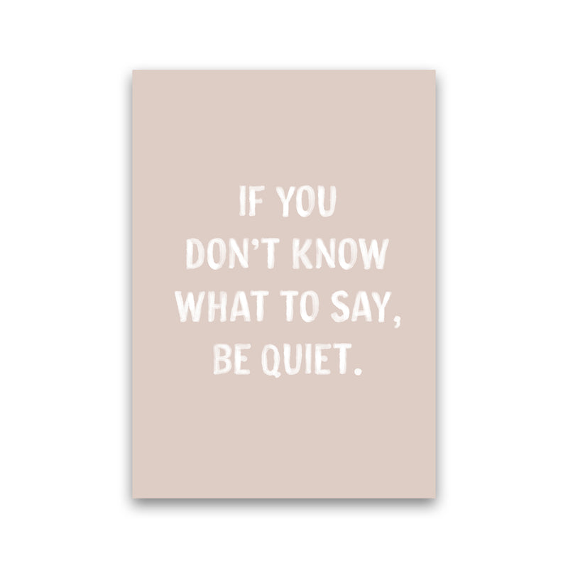If You Dont Know What To Say By Planeta444 Print Only