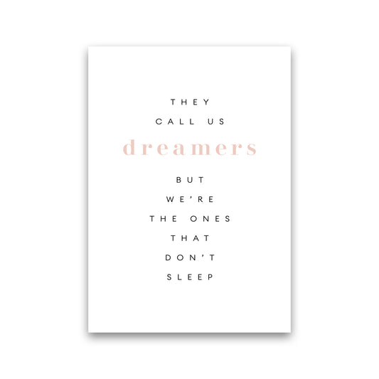 They Call Us Dreamers Type By Planeta444 Print Only