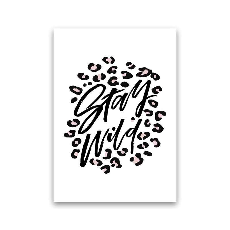 Stay Wild By Planeta444 Print Only