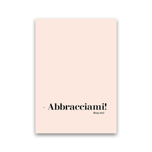 Abbracciami Modern Quote Art Print By Planeta444 Print Only