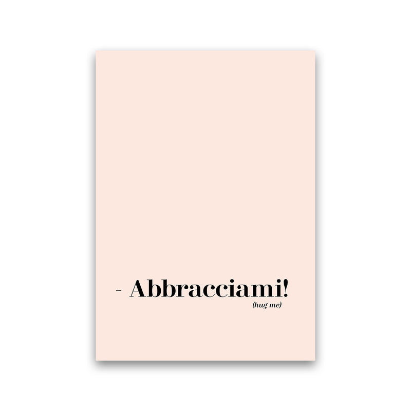 Abbracciami Modern Quote Art Print By Planeta444 Print Only