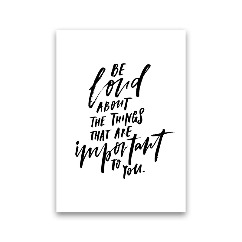 Be Loud About By Planeta444 Print Only
