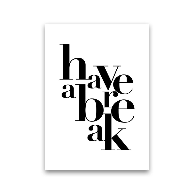 Have A Break By Planeta444 Print Only