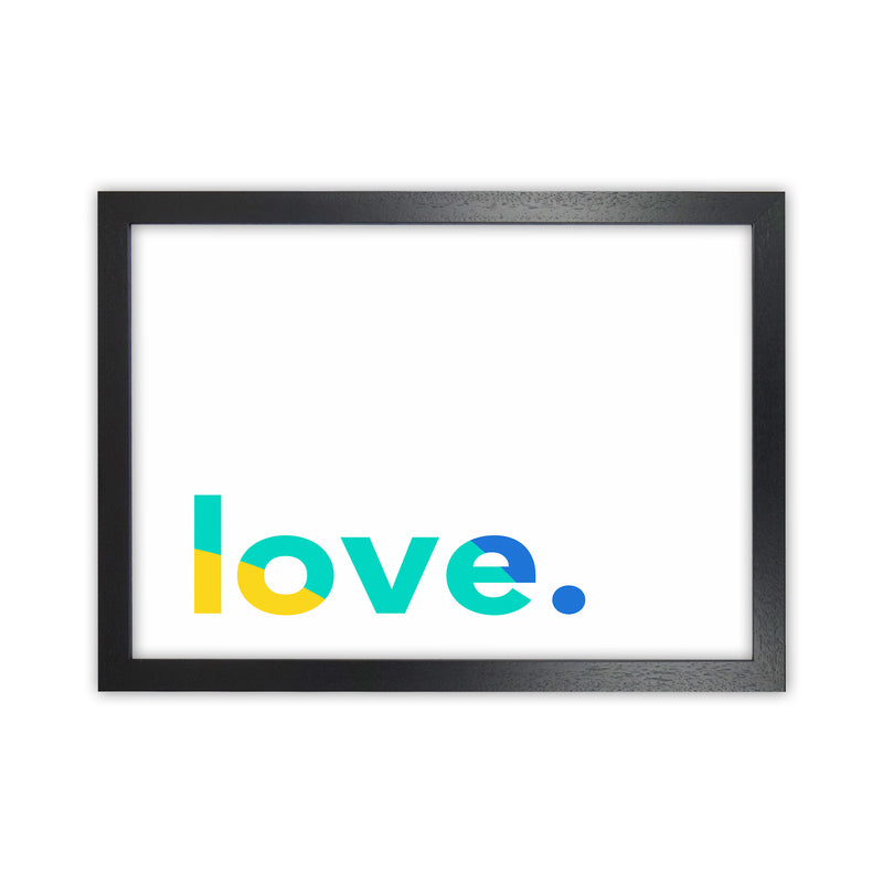 Love In Colors Quote Art Print by Seven Trees Design Black Grain