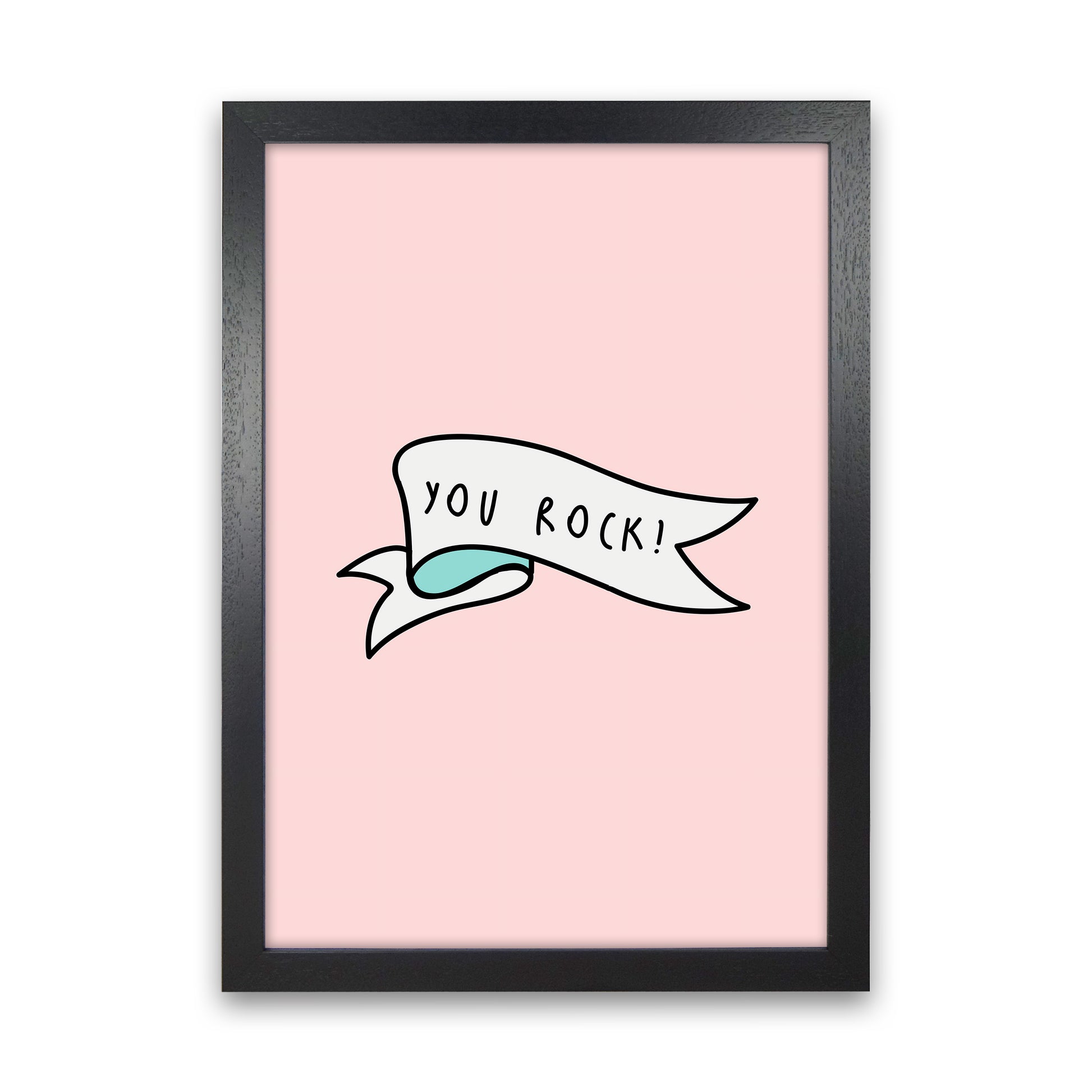 You Rock Quote Art Print by Seven Trees Design Black Grain