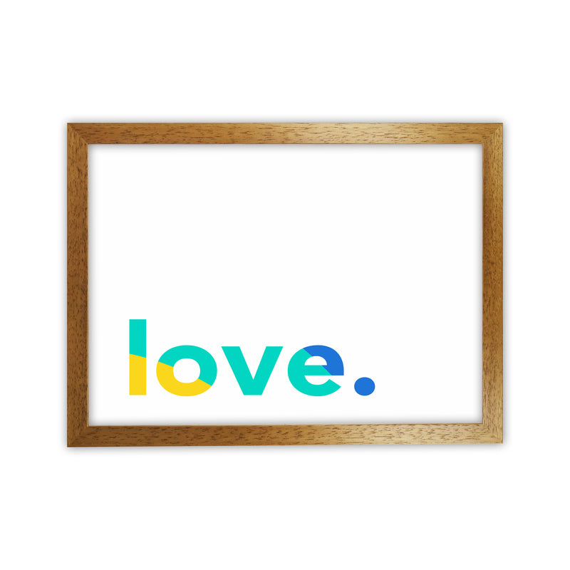 Love In Colors Quote Art Print by Seven Trees Design Oak Grain