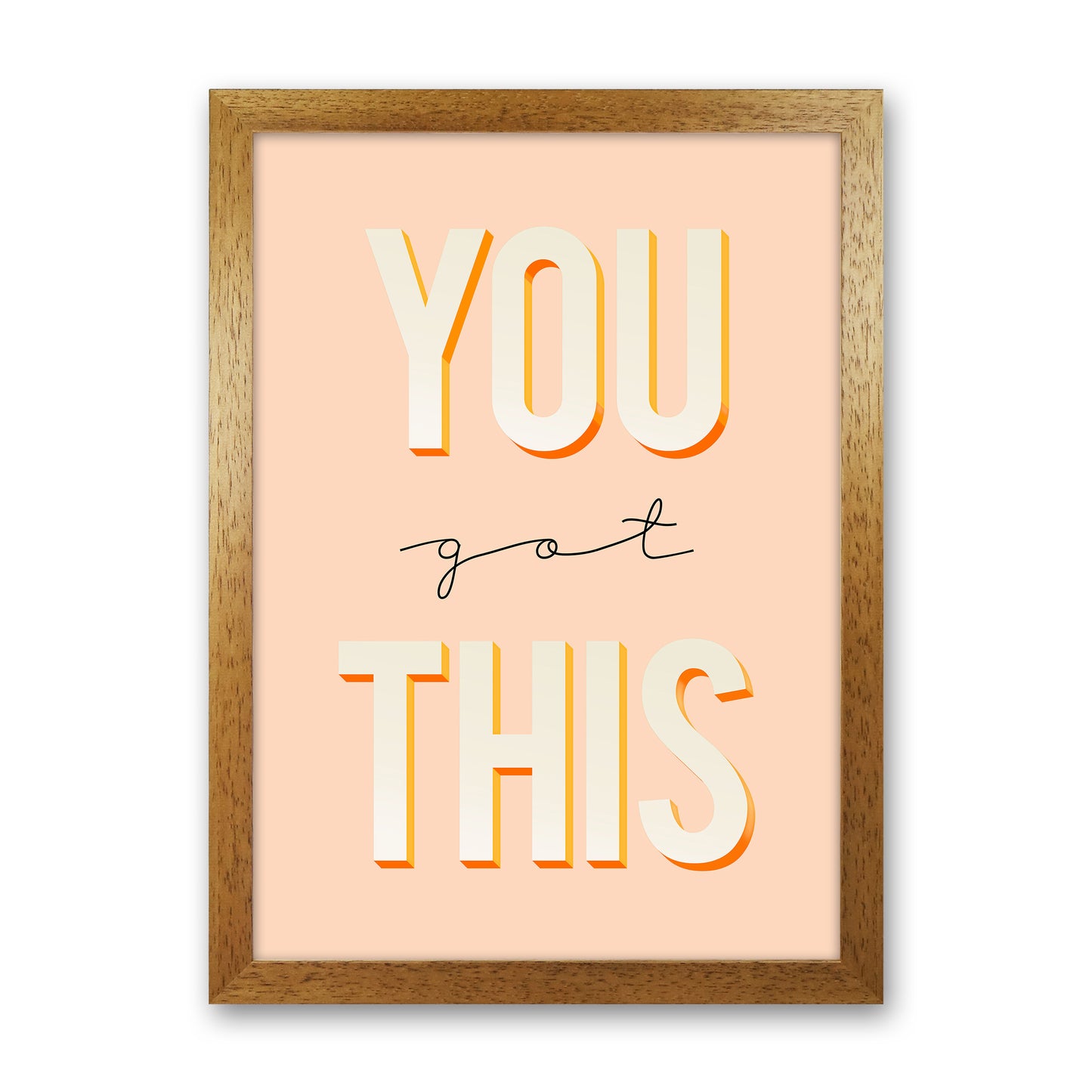 You Got This Quote Art Print by Seven Trees Design Oak Grain