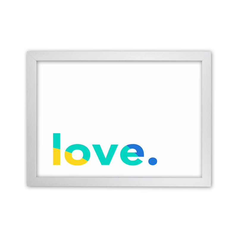 Love In Colors Quote Art Print by Seven Trees Design White Grain