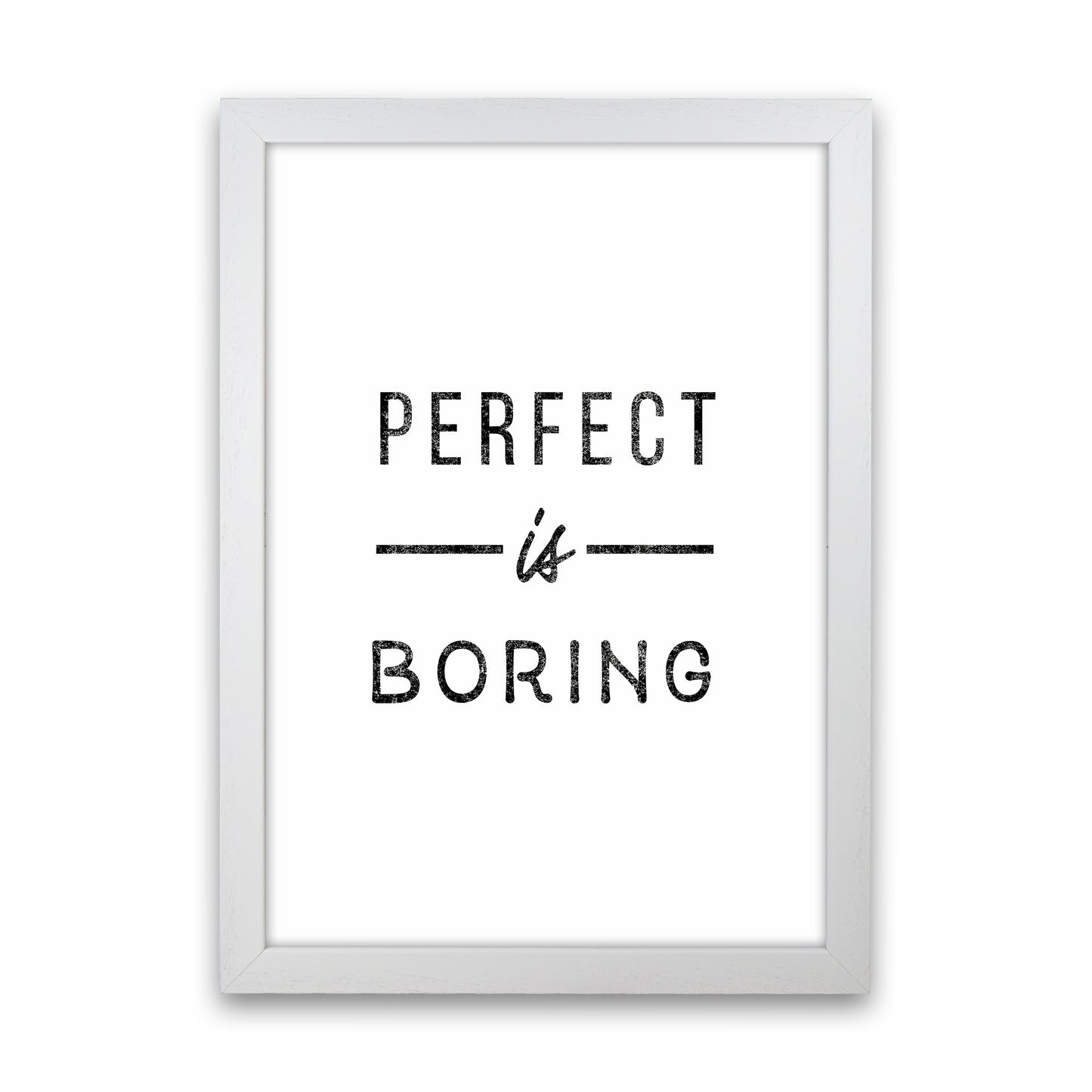 Perfect Is Boring Quote Art Print by Seven Trees Design White Grain