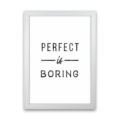 Perfect Is Boring Quote Art Print by Seven Trees Design White Grain