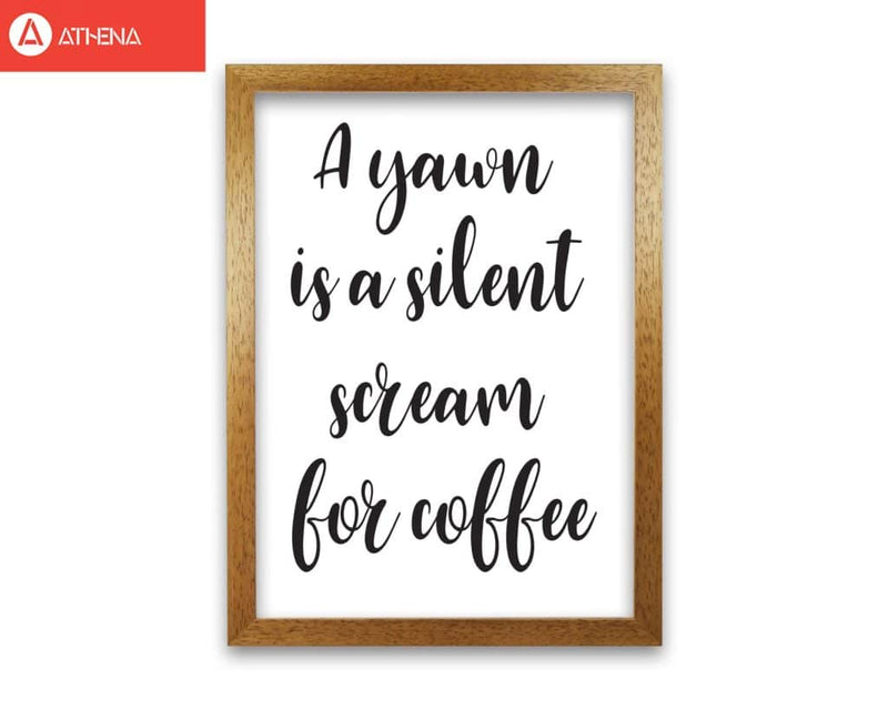 A yawn is a silent scream for coffee modern fine art print, framed typography wall art