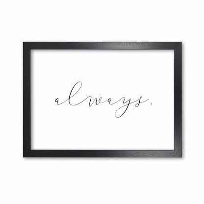 Always modern fine art print, framed typography wall art