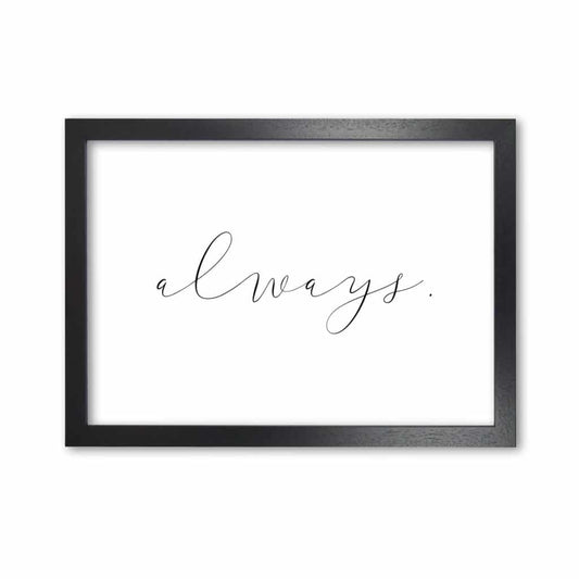 Always modern fine art print, framed typography wall art