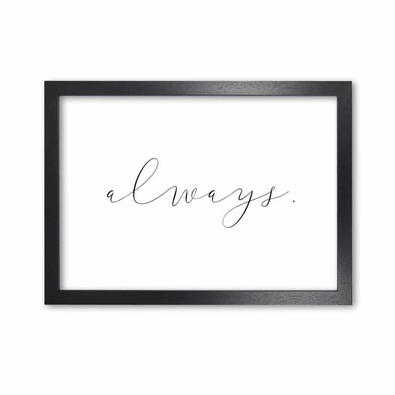Always modern fine art print, framed typography wall art