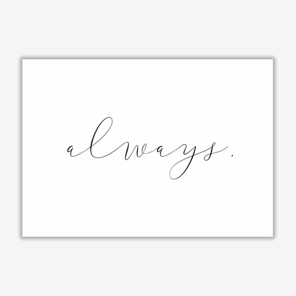 Always modern fine art print, framed typography wall art