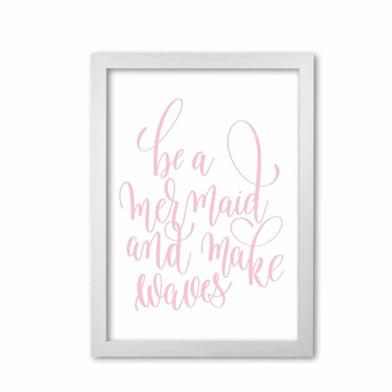 Be a mermaid pink modern fine art print, framed typography wall art