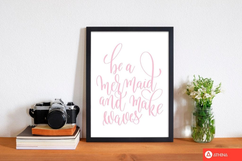 Be a mermaid pink modern fine art print, framed typography wall art