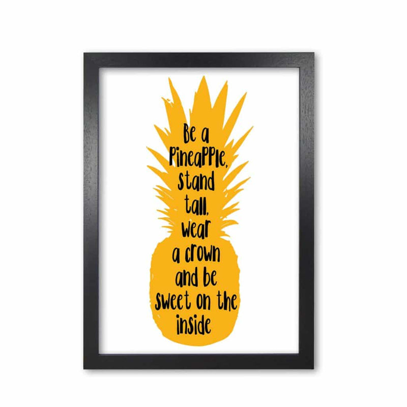 Be a pineapple yellow modern fine art print, framed typography wall art