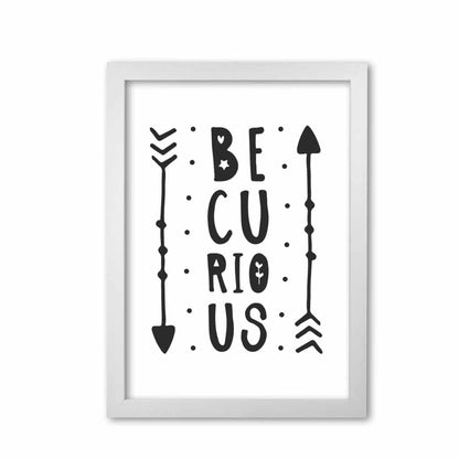 Be curious black modern fine art print, framed typography wall art