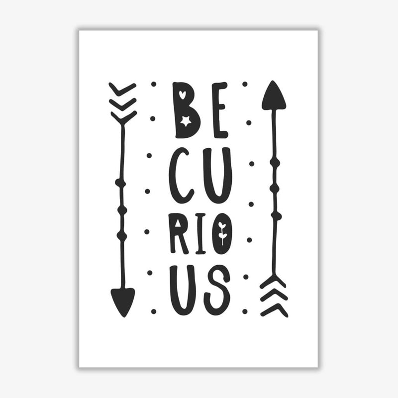 Be curious black modern fine art print, framed typography wall art