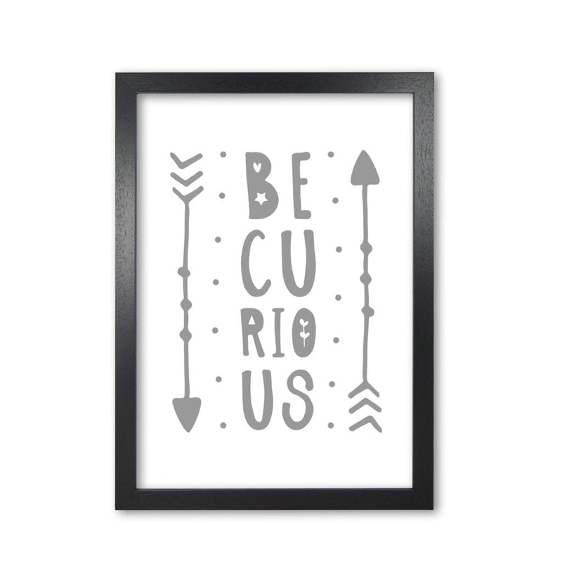 Be curious grey modern fine art print, framed typography wall art