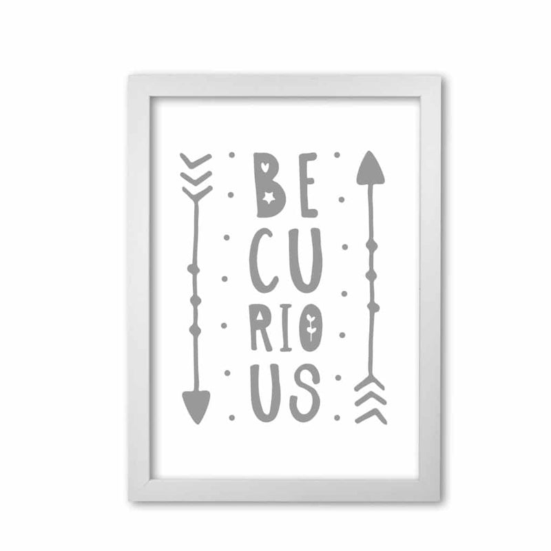 Be curious grey modern fine art print, framed typography wall art