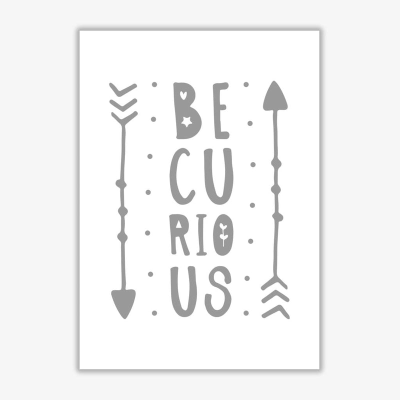 Be curious grey modern fine art print, framed typography wall art