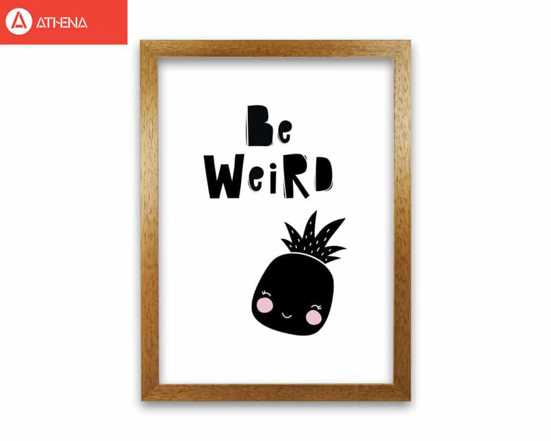 Be weird pineapple modern fine art print, framed typography wall art