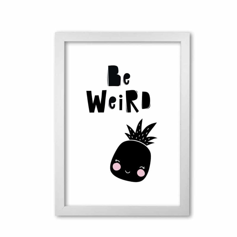 Be weird pineapple modern fine art print, framed typography wall art