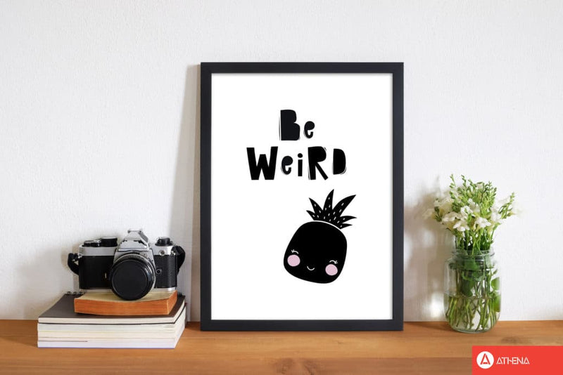 Be weird pineapple modern fine art print, framed typography wall art