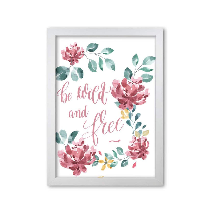 Be wild and free pink floral modern fine art print, framed typography wall art